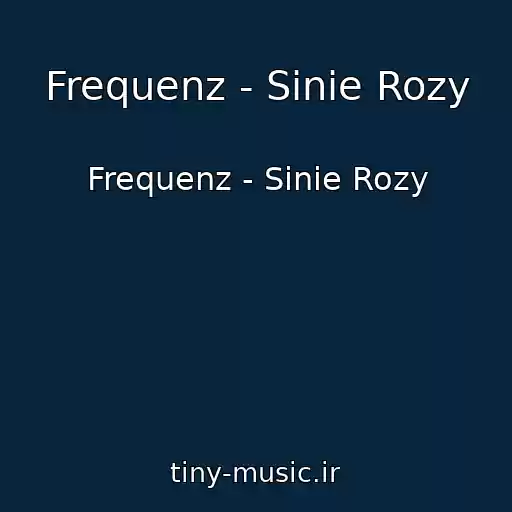 کاور آهنگ Frequenz - Sinie Rozy از Frequenz - Sinie Rozy