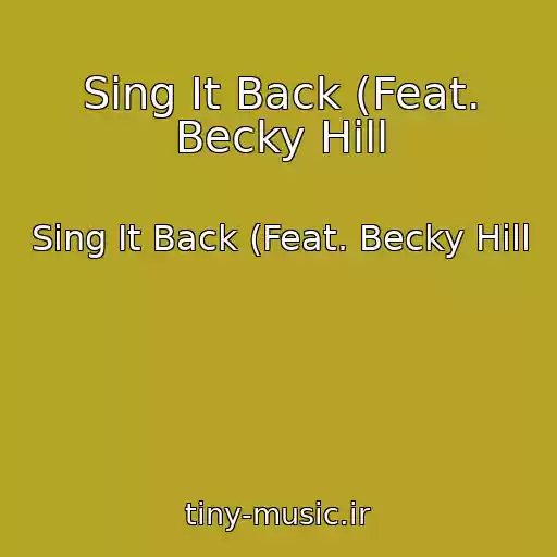 کاور آهنگ Sing It Back (Feat. Becky Hill از Sing It Back (Feat. Becky Hill