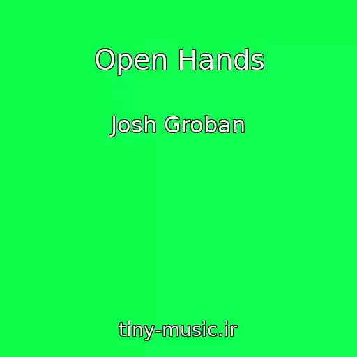 کاور آهنگ Open Hands از Josh Groban