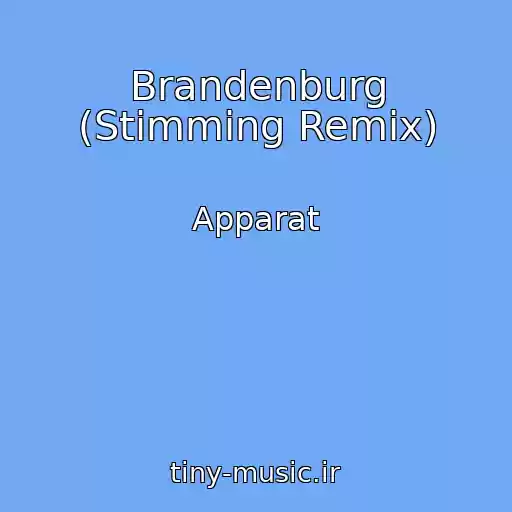 کاور آهنگ Brandenburg (Stimming Remix) از Apparat
