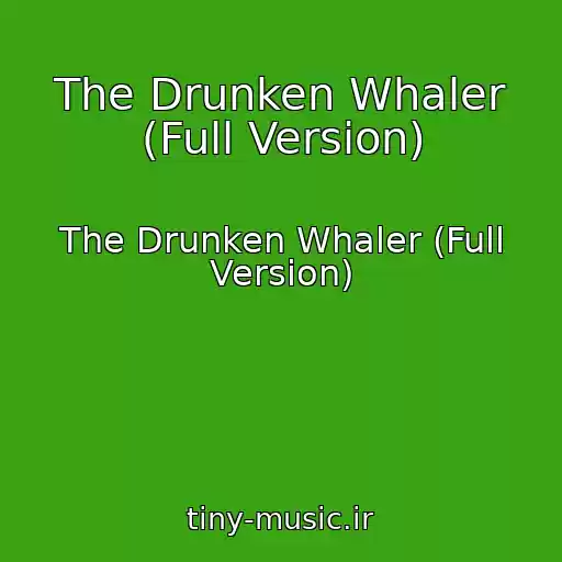 کاور آهنگ The Drunken Whaler (Full Version) از The Drunken Whaler (Full Version)