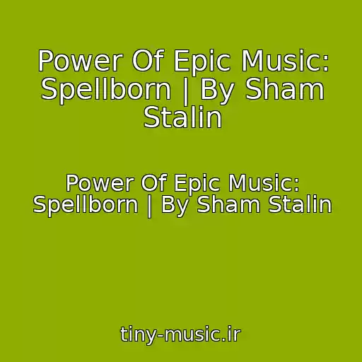کاور آهنگ Power Of Epic Music: Spellborn | By Sham Stalin از Power Of Epic Music: Spellborn | By Sham Stalin
