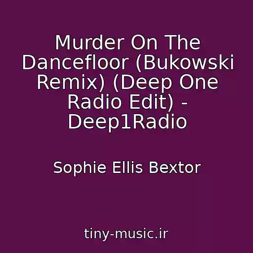 کاور آهنگ Murder On The Dancefloor (Bukowski Remix) (Deep One Radio Edit) - Deep1Radio از Sophie Ellis Bextor