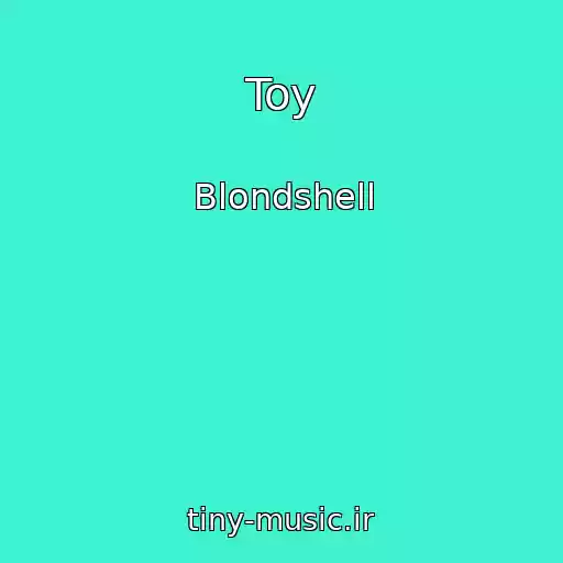 کاور آهنگ Toy از Blondshell