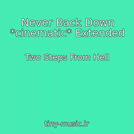 کاور آهنگ Never Back Down *cinematic* Extended از Two Steps From Hell