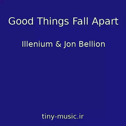 کاور آهنگ Good Things Fall Apart از Illenium & Jon Bellion