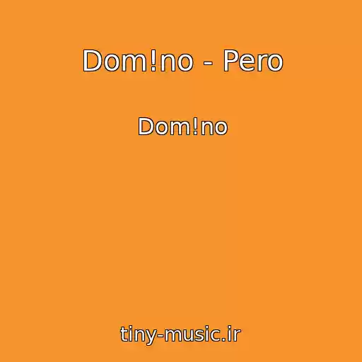 کاور آهنگ Dom!no - Pero از Dom!no
