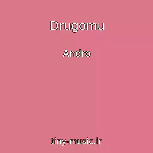 کاور آهنگ Drugomu از Andro