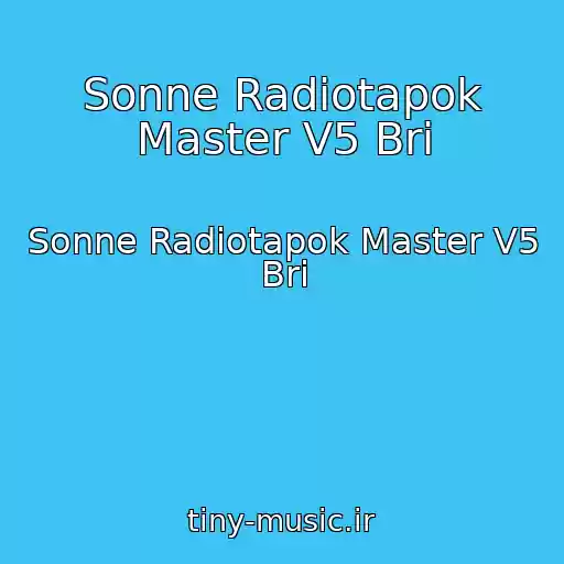 کاور آهنگ Sonne Radiotapok Master V5 Bri از Sonne Radiotapok Master V5 Bri