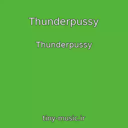 کاور آهنگ Thunderpussy از Thunderpussy