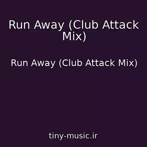 کاور آهنگ Run Away (Club Attack Mix) از Run Away (Club Attack Mix)