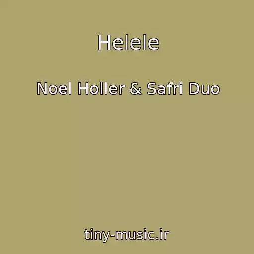 کاور آهنگ Helele از Noel Holler & Safri Duo