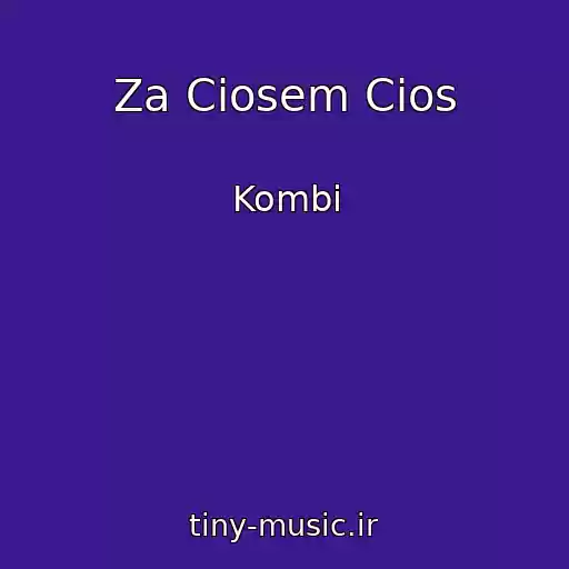 کاور آهنگ Za Ciosem Cios از Kombi