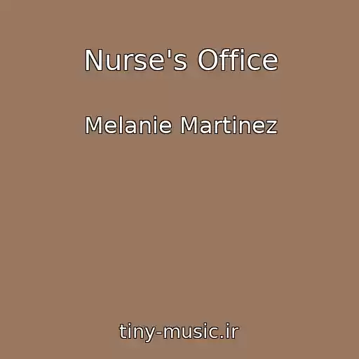 کاور آهنگ Nurse's Office از Melanie Martinez