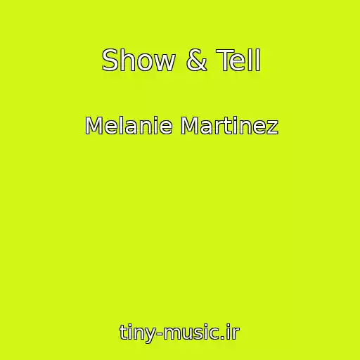 کاور آهنگ Show & Tell از Melanie Martinez