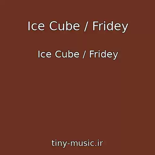 کاور آهنگ Ice Cube / Fridey از Ice Cube / Fridey