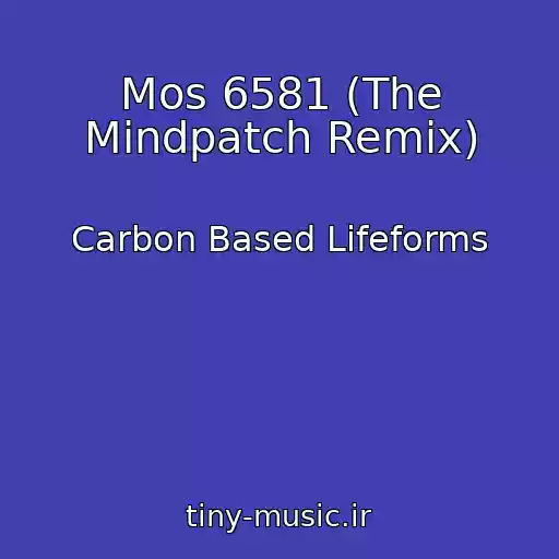 کاور آهنگ Mos 6581 (The Mindpatch Remix) از Carbon Based Lifeforms