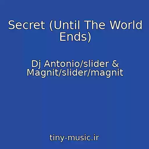 کاور آهنگ Secret (Until The World Ends) از Dj Antonio/slider & Magnit/slider/magnit
