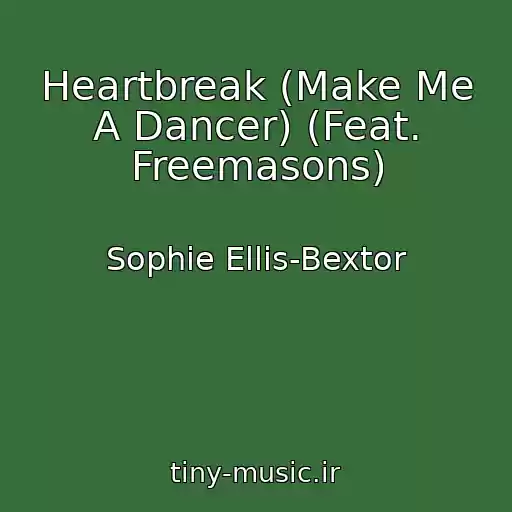 کاور آهنگ Heartbreak (Make Me A Dancer) (Feat. Freemasons) از Sophie Ellis-Bextor