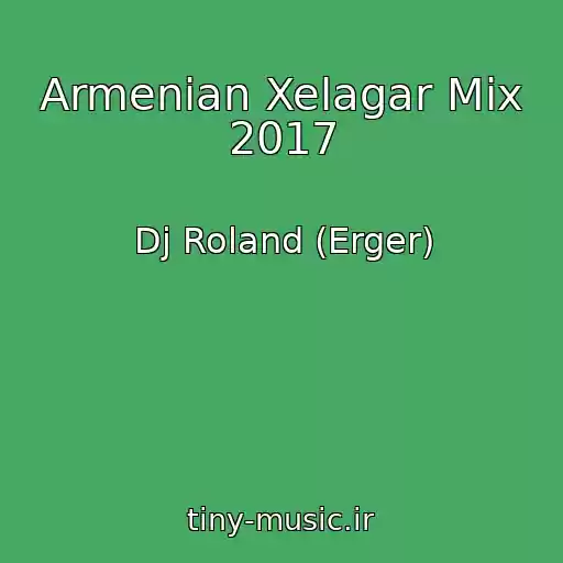 کاور آهنگ Armenian Xelagar Mix 2017 از Dj Roland (Erger)