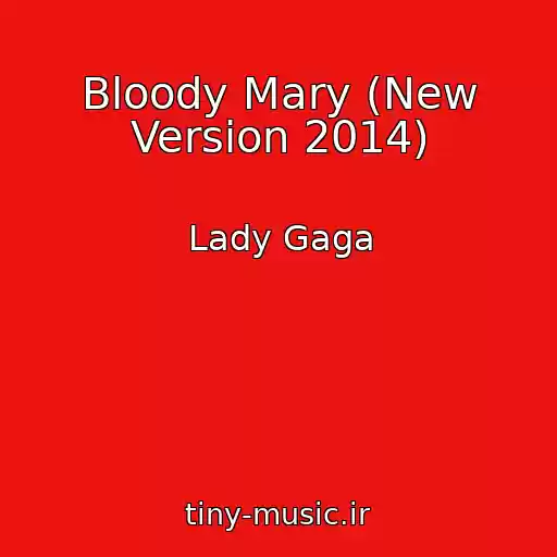 کاور آهنگ Bloody Mary (New Version 2014) از Lady Gaga