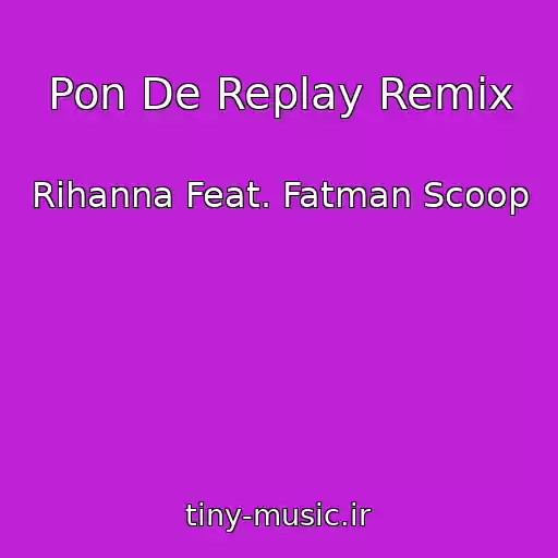 کاور آهنگ Pon De Replay Remix از Rihanna Feat. Fatman Scoop