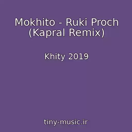 کاور آهنگ Mokhito - Ruki Proch (Kapral Remix) از Khity 2019