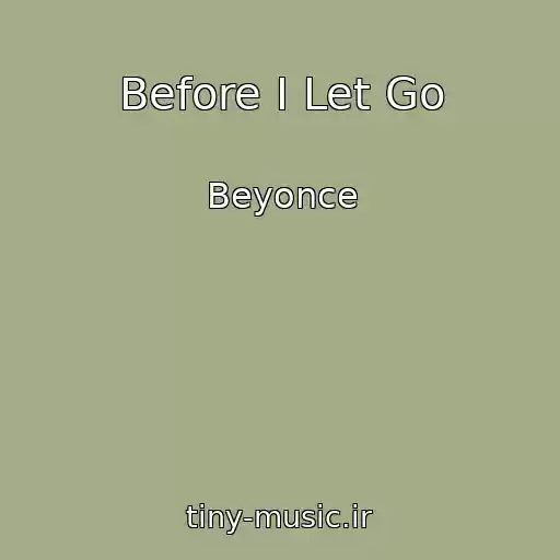 کاور آهنگ Before I Let Go از Beyonce