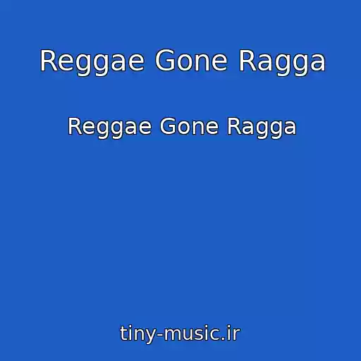 کاور آهنگ Reggae Gone Ragga از Reggae Gone Ragga