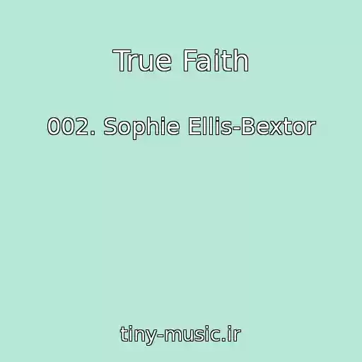 کاور آهنگ True Faith از 002. Sophie Ellis-Bextor