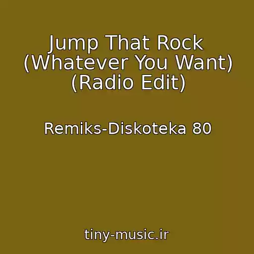 کاور آهنگ Jump That Rock (Whatever You Want) (Radio Edit) از Remiks-Diskoteka 80