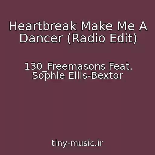 کاور آهنگ Heartbreak Make Me A Dancer (Radio Edit) از 130_Freemasons Feat. Sophie Ellis-Bextor