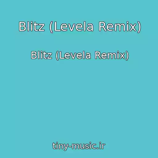 کاور آهنگ Blitz (Levela Remix) از Blitz (Levela Remix)