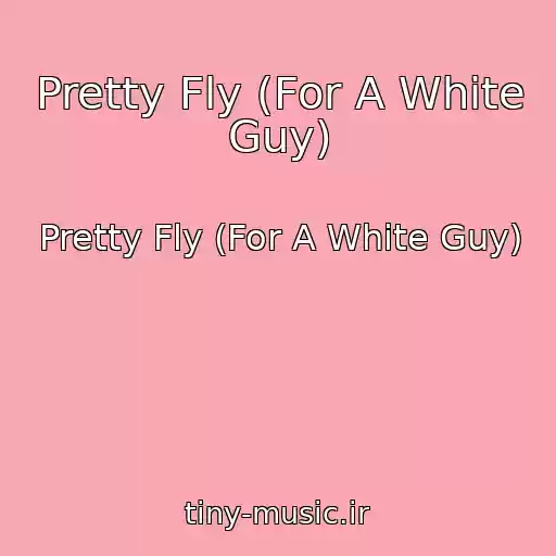 کاور آهنگ Pretty Fly (For A White Guy) از Pretty Fly (For A White Guy)