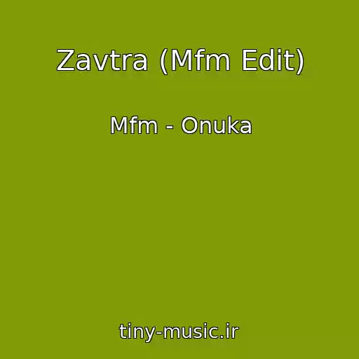 کاور آهنگ Zavtra (Mfm Edit) از Mfm - Onuka