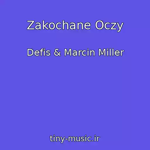 کاور آهنگ Zakochane Oczy از Defis & Marcin Miller