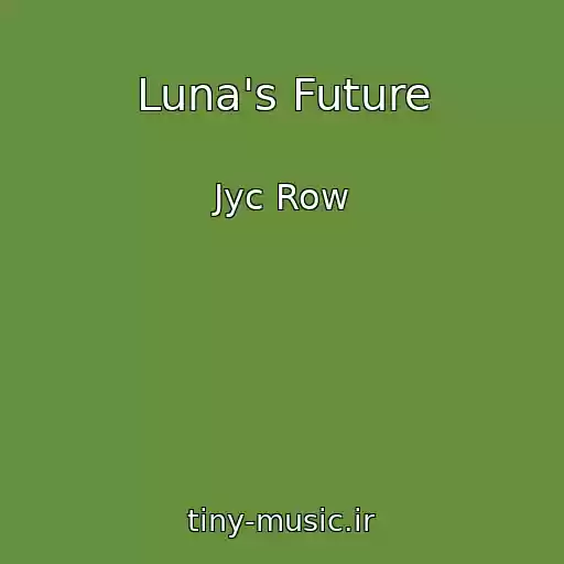 کاور آهنگ Luna's Future از Jyc Row