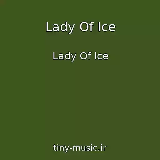 کاور آهنگ Lady Of Ice از Lady Of Ice