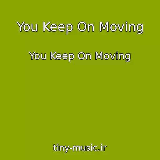 کاور آهنگ You Keep On Moving از You Keep On Moving