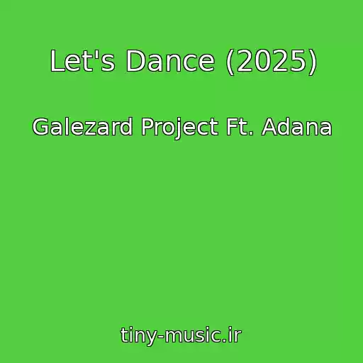کاور آهنگ Let's Dance (2025) از Galezard Project Ft. Adana