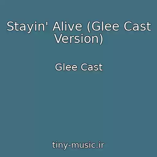 کاور آهنگ Stayin' Alive (Glee Cast Version) از Glee Cast