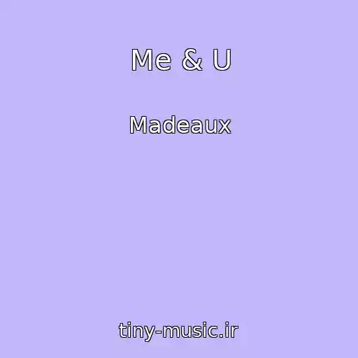 کاور آهنگ Me & U از Madeaux
