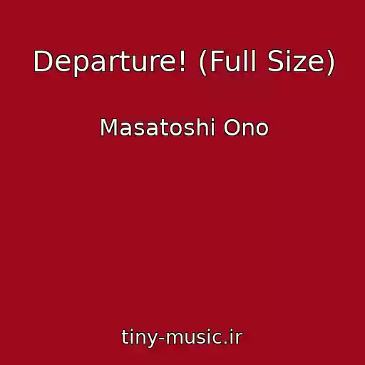 کاور آهنگ Departure! (Full Size) از Masatoshi Ono