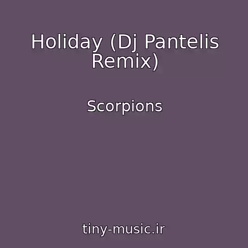 کاور آهنگ Holiday (Dj Pantelis Remix) از Scorpions