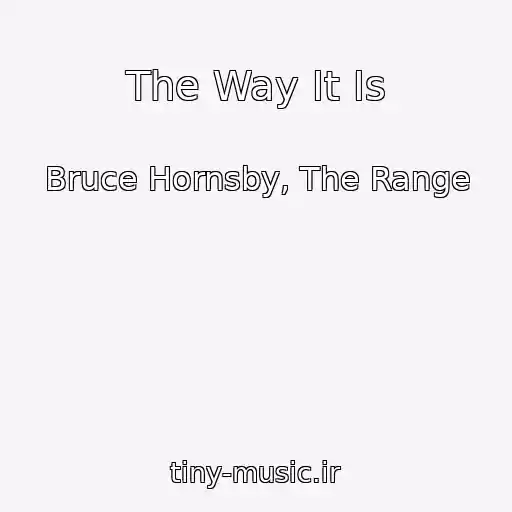 کاور آهنگ The Way It Is از Bruce Hornsby, The Range