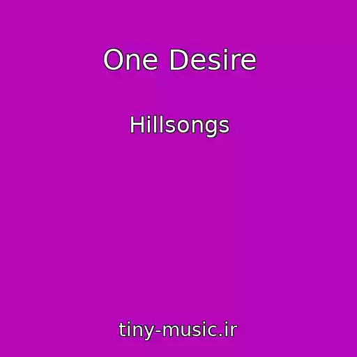 کاور آهنگ One Desire از Hillsongs