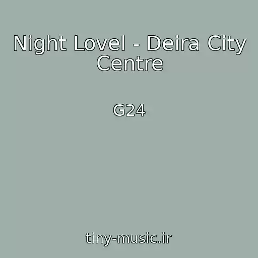 کاور آهنگ Night Lovel - Deira City Centre از G24