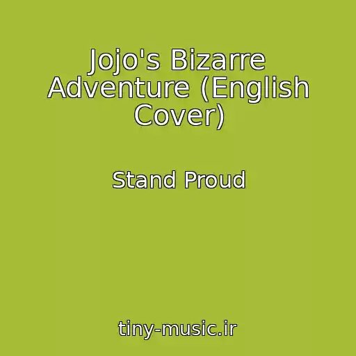 کاور آهنگ Jojo's Bizarre Adventure (English Cover) از Stand Proud