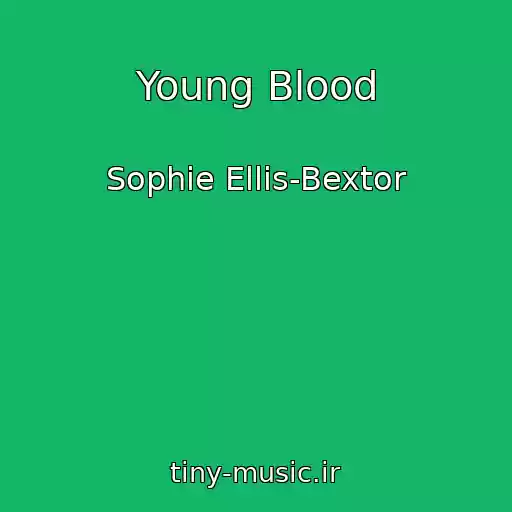 کاور آهنگ Young Blood از Sophie Ellis-Bextor