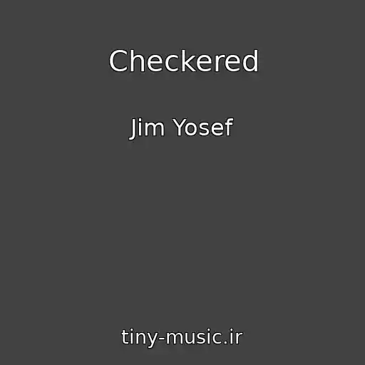 کاور آهنگ Checkered از Jim Yosef